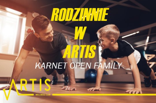 KARNETY OPEN FAMILY <br> RODZINNIE W ARTIS